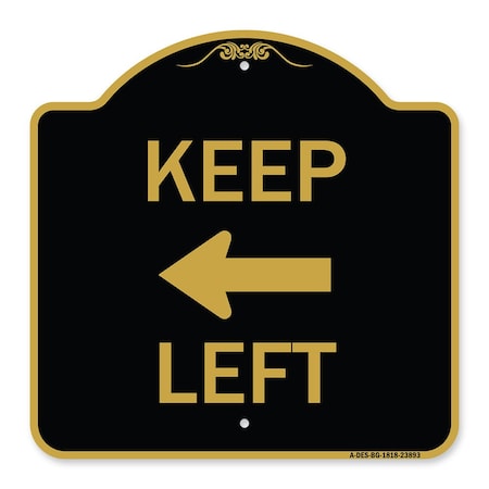 Signmission Designer Series Keep Left Left Arrow, Black & Gold Aluminum Sign, 18" x 18", BG-1818-23893 A-DES-BG-1818-23893